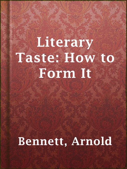 Title details for Literary Taste: How to Form It by Arnold Bennett - Available